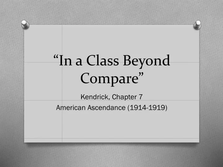 in a class beyond compare