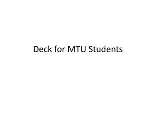 Deck for MTU Students