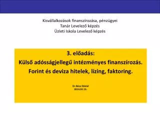 3. előadás: Külső adósságjellegű intézményes finanszírozás.