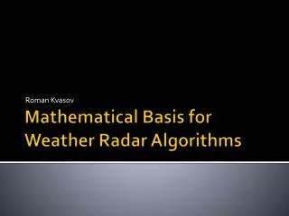 Mathematical Basis for Weather Radar Algorithms