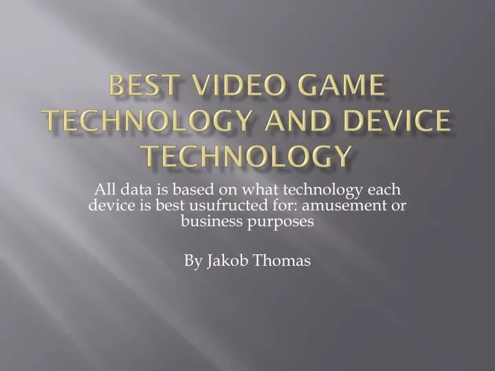 best video game technology and device technology