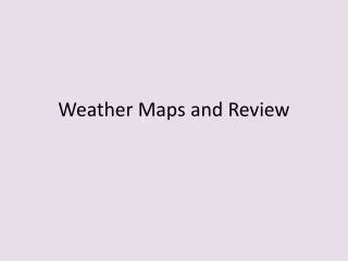 Weather Maps and Review
