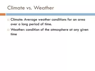 Climate	vs. Weather