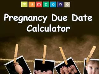 Pregnancy Due Date Calculator - When Is My Baby Arriving