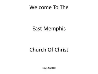 Welcome To The East Memphis Church Of Christ 12/12/2010