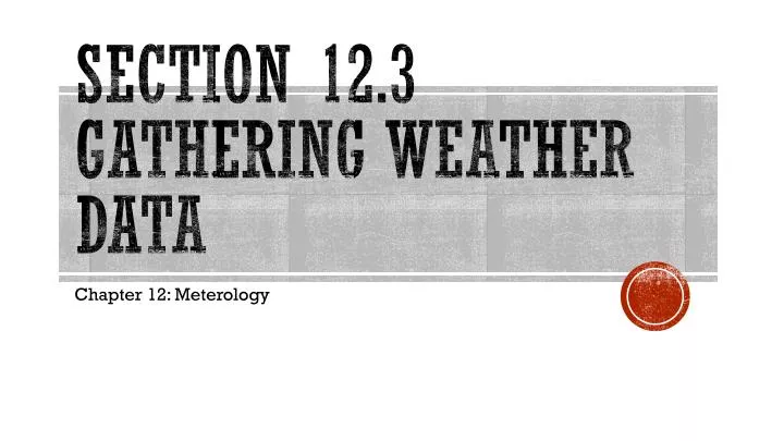 section 12 3 gathering weather data