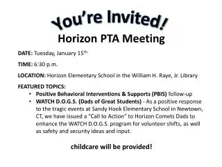 Horizon PTA Meeting DATE: Tuesday, January 15 th TIME: 6:30 p.m.