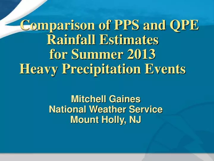 comparison of pps and qpe rainfall estimates for summer 2013 heavy precipitation events