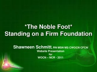 *The Noble Foot* Standing on a Firm Foundation