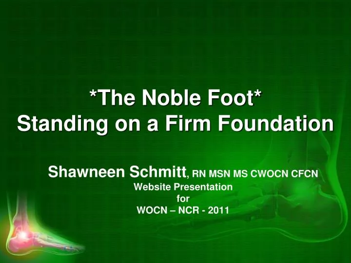 the noble foot standing on a firm foundation