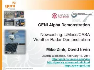 LEARN Workshop, February 18, 2011 http://geni.cs.umass.edu/vise http://geni.cs.umass.edu/dicloud