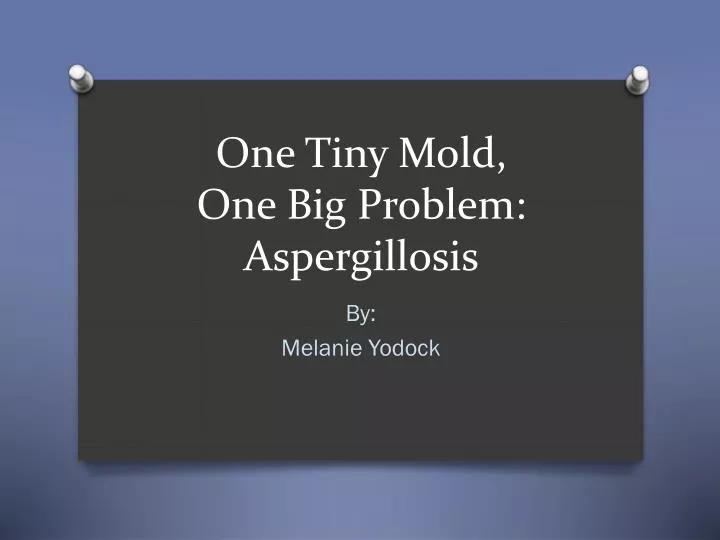 one tiny mold one big problem aspergillosis
