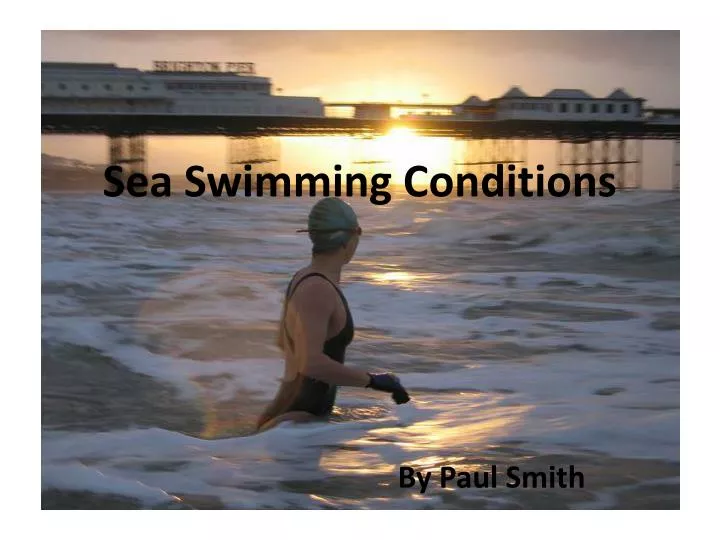sea swimming conditions