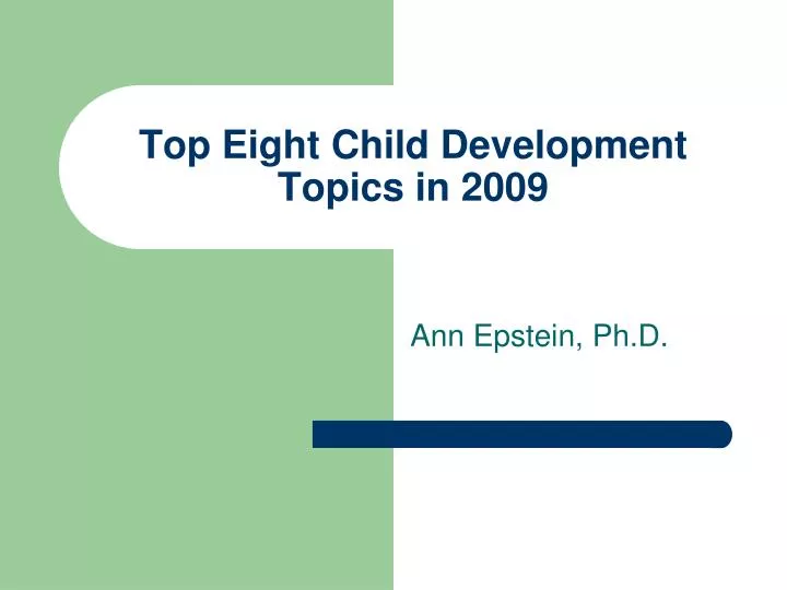 top eight child development topics in 2009