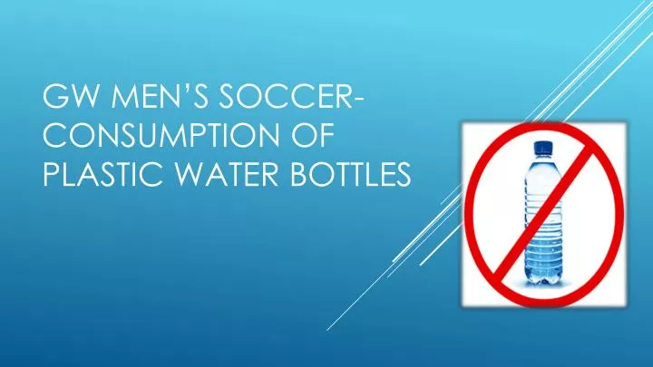 gw men s soccer consumption of plastic water bottles