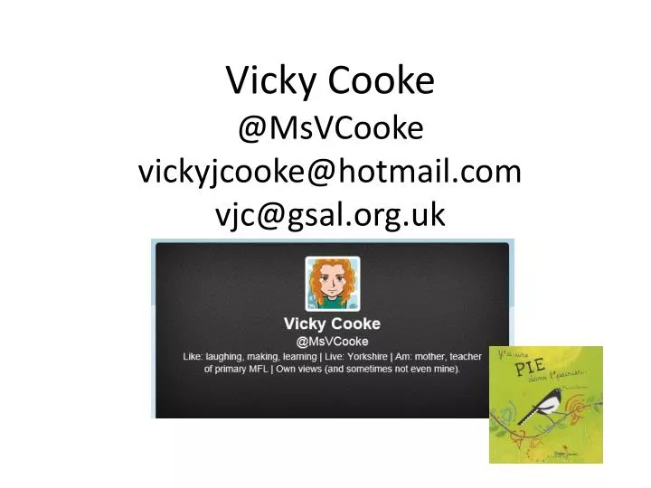 vicky cooke @msvcooke vickyjcooke@hotmail com vjc@gsal org uk