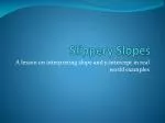 Slippery Slopes - slide 1