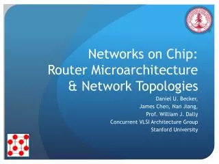 Networks on Chip: Router Microarchitecture &amp; Network Topologies