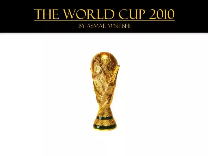 the world cup 2010 by asmae m nebhi