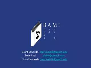 Brent Blihovde bblihovde3@gatech.edu Sean Latif slatif6@gatech.edu