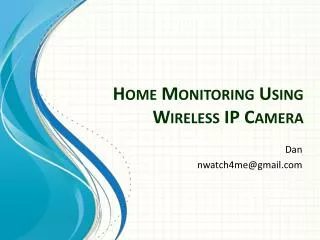 Home Monitoring Using Wireless IP Camera