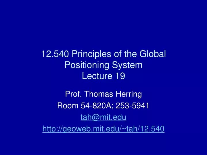 12 540 principles of the global positioning system lecture 19