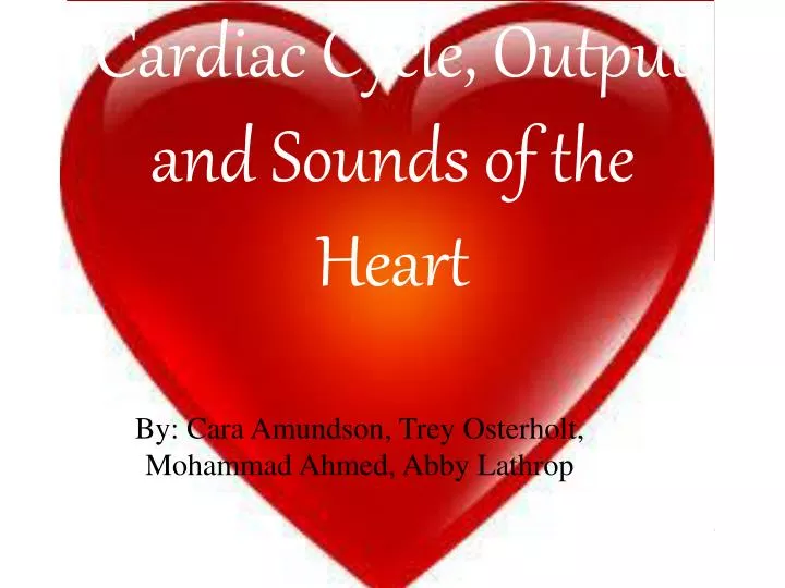 cardiac cycle output and sounds of the heart
