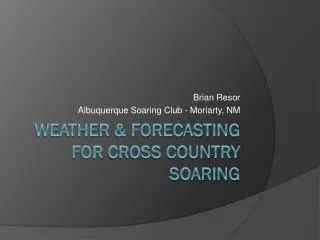 Weather &amp; Forecasting for Cross Country Soaring