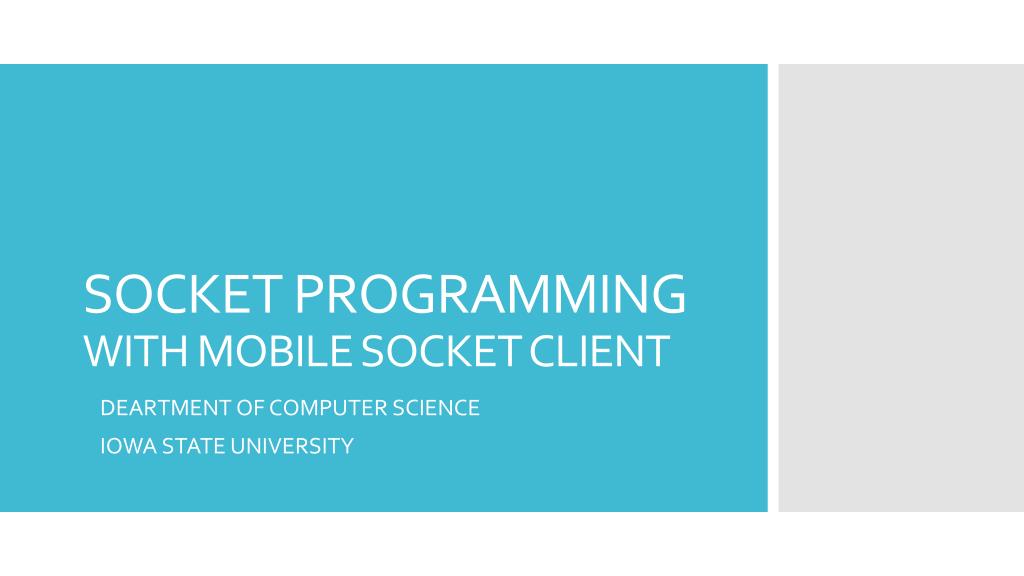 PPT - SOCKET PROGRAMMING WITH MOBILE SOCKET CLIENT PowerPoint ...