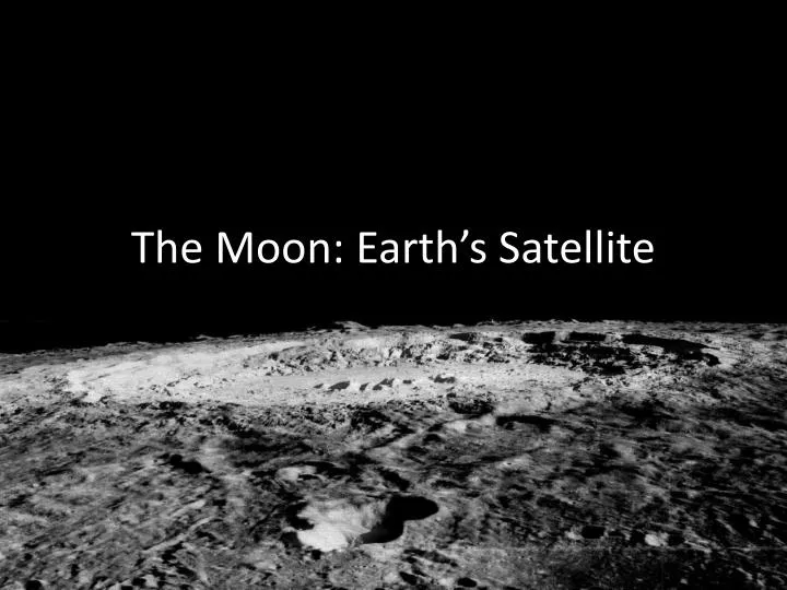 the moon earth s satellite