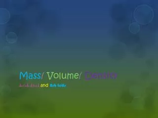 Mass / Volume / Density