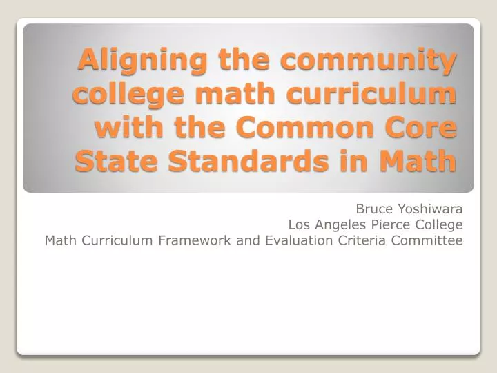 aligning the community college math curriculum with the common core state standards in math