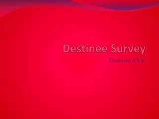 Destinee Survey
