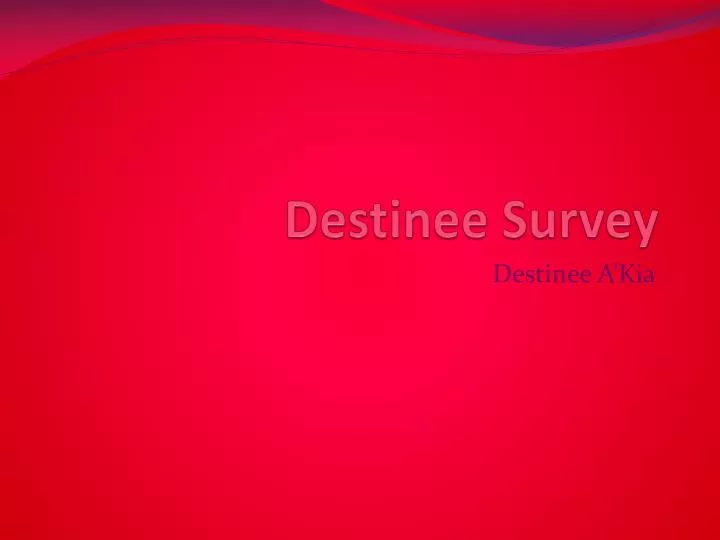 destinee survey