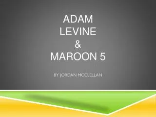 Adam levine &amp; maroon 5