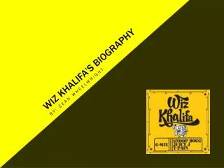 Wiz Khalifa’s biography