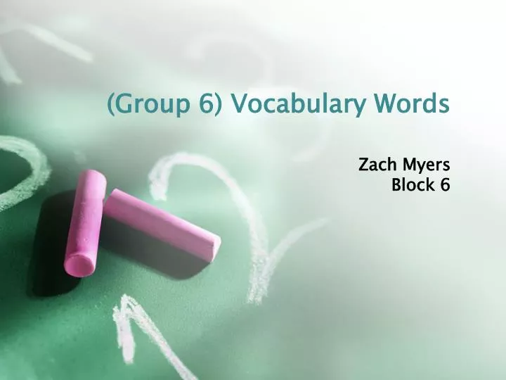 group 6 vocabulary words