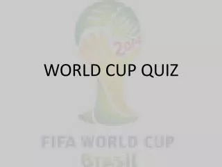 WORLD CUP QUIZ