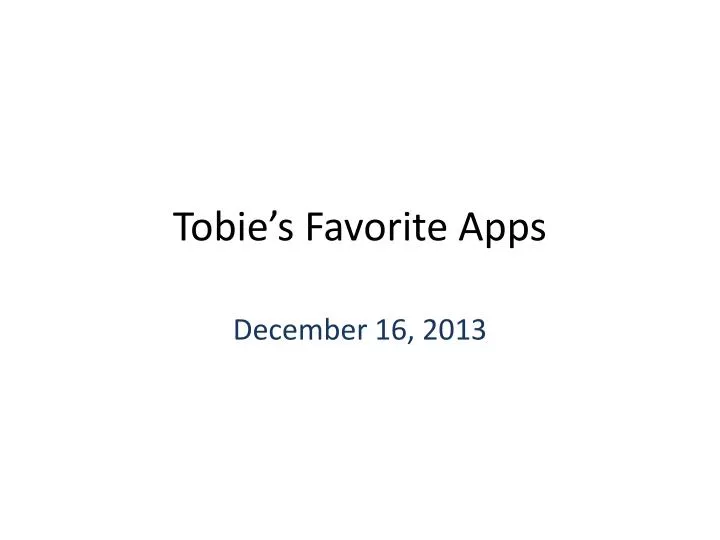 tobie s favorite apps