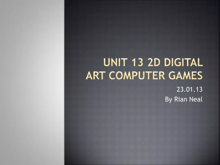 unit 13 2d digital art computer games