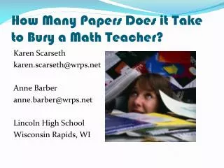 How Many Papers Does it Take to Bury a Math Teacher?