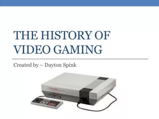 The history of video gaming