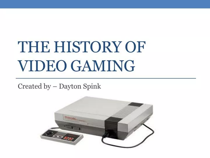 the history of video gaming