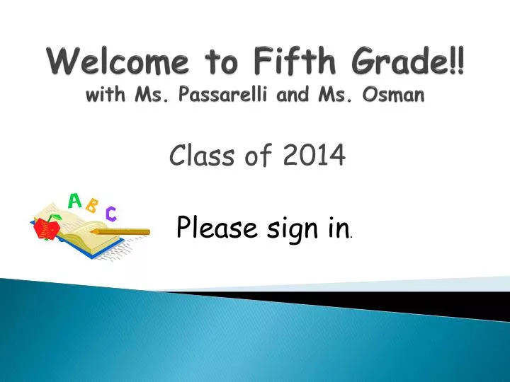 welcome to fifth grade w ith ms passarelli and ms osman