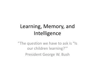 Learning, Memory, and Intelligence