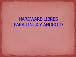 hardware libres para linux y android