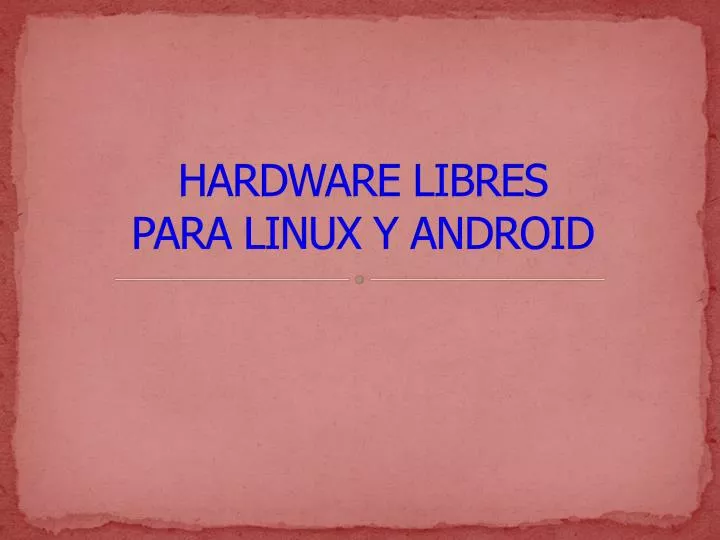 hardware libres para linux y android