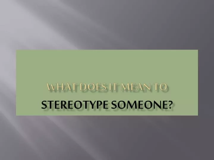 what does it mean to stereotype someone