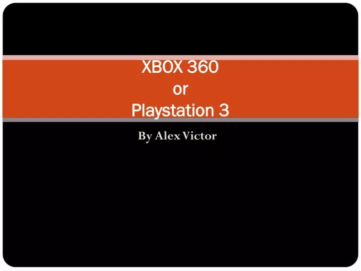 xbox 360 or playstation 3