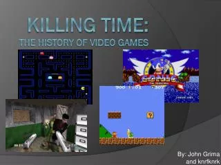 killing time: The history of video Games